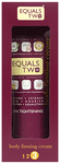Equals Two Body firming Cream