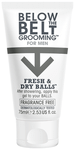 Below the Belt Grooming for Men Fresh and Dry Balls Gel Fragrance Free